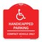 Signmission Handicapped Parking-Compact Vehicle Only, Red & White Aluminum Sign, 18" x 18", RW-1818-23914 A-DES-RW-1818-23914 - alternate 1